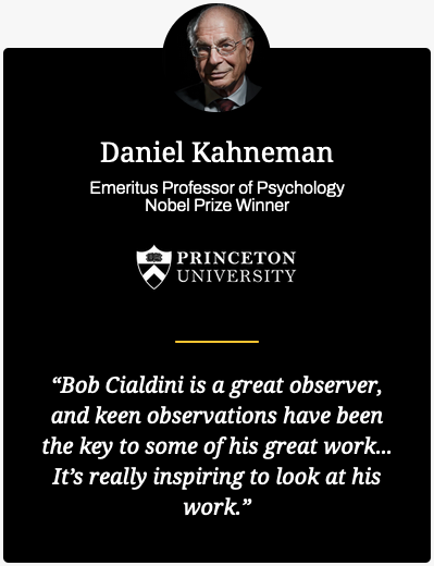 Testimonial Dr Cialdini Daniel Kahneman Emeritus Professor of Psychology Noble Prize Winner Princeton University