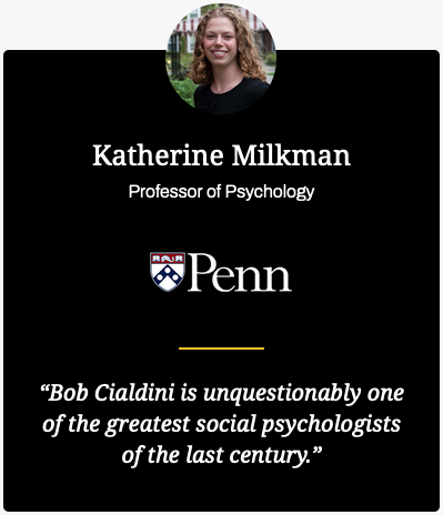 Testimonial Dr Cialdini Katherine Milkman Professor of Psychology University of Pennsylvania