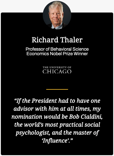 Testimonial Dr Cialdini Richard Thaler Professor of Behavioral Science Nobel Prize Winner University of Chicago