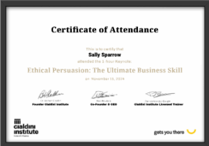 Cialdini Institute Certificate of Attendance for 1-Hour Keynote: Ethical Persuasion - The Ultimate Business Skill