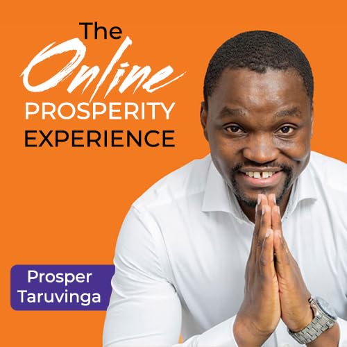 Avatar for Prosper Taruvinga, The Online Prosperity Show, Livelong Digital
