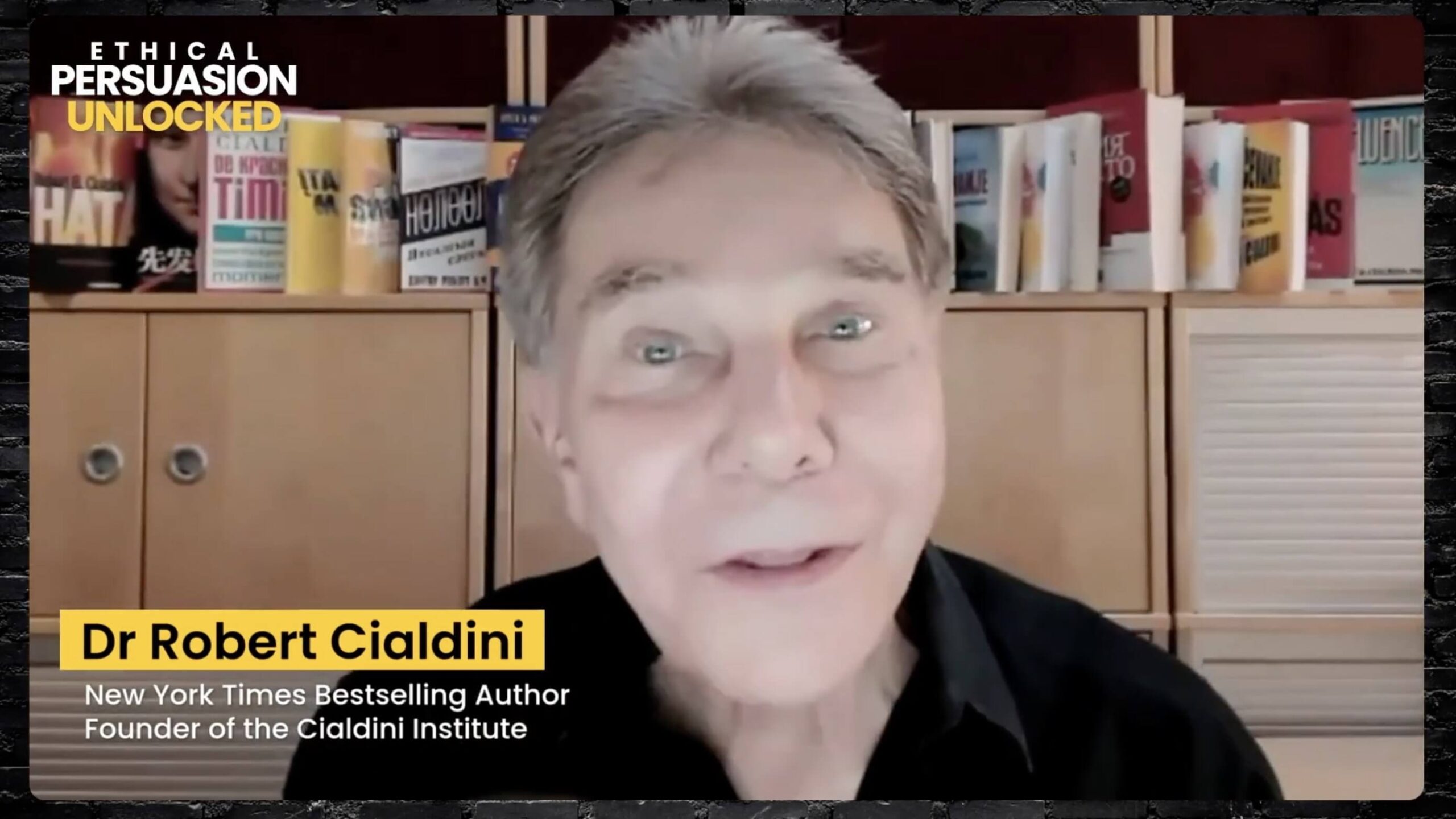 Dr Robert Cialdini Introducing Ethical Persuasion Unlocked