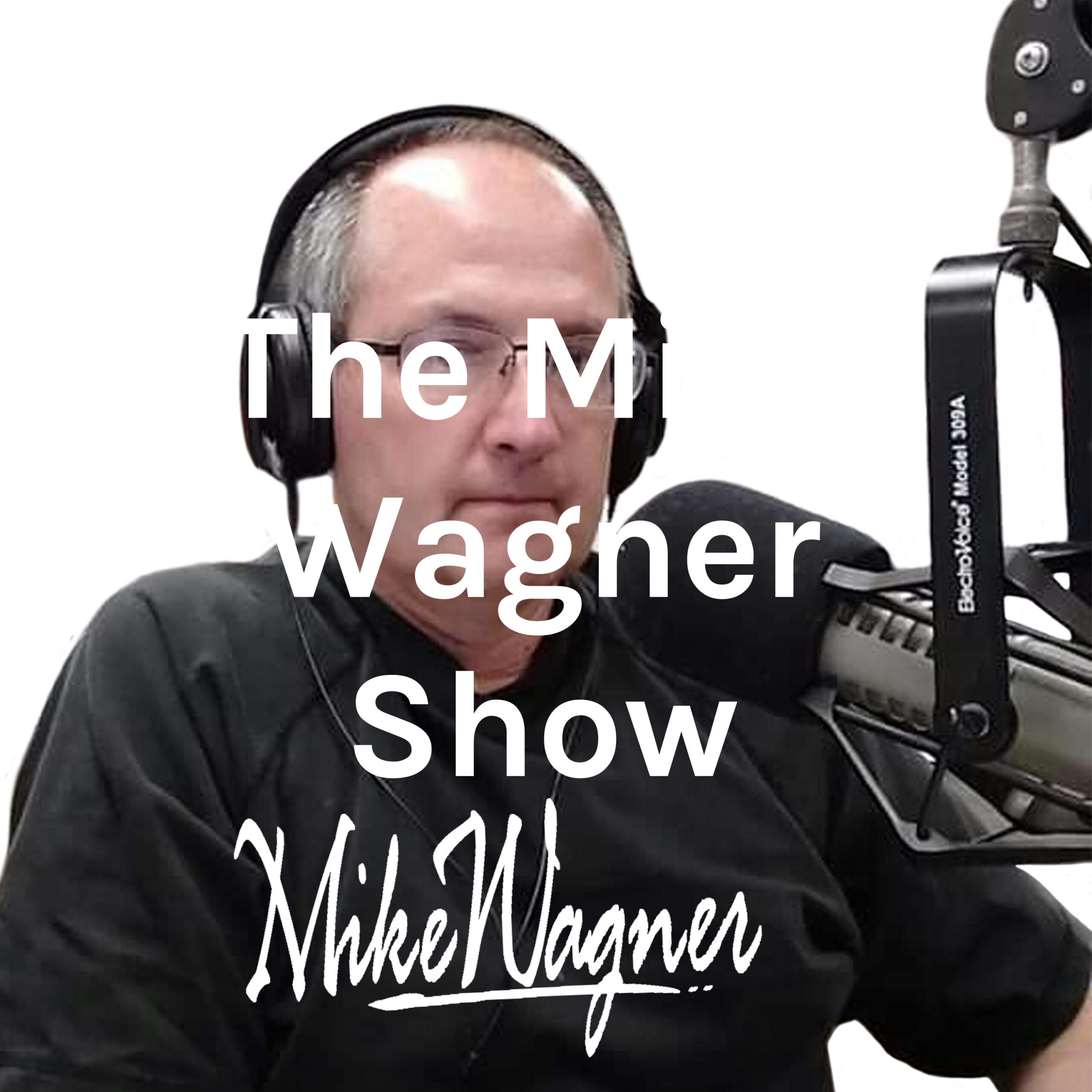 Avatar for The Mike Wagner Show, Mike Wagner